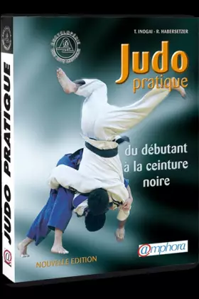Couverture du produit · Judo pratique : Du débutant à la ceinture noire