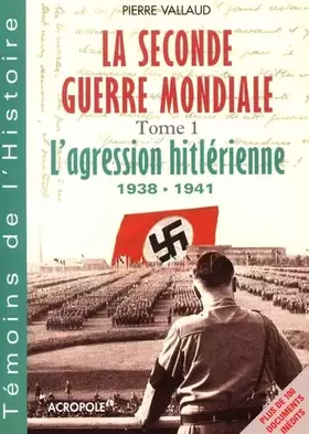 Couverture du produit · La Seconde Guerre mondiale, tome 1 : L'Agression hitlérienne