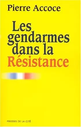 Couverture du produit · Les gendarmes dans la Résistance