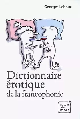 Couverture du produit · Dictionnaire érotique de la francophonie