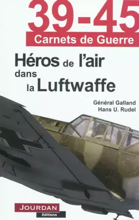 Couverture du produit · 39-45 carnets de guerre. Héros de l'air dans la Luftwaffe