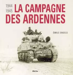 Couverture du produit · La campagne des Ardennes 1944-1945