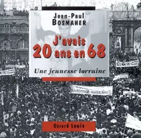 Couverture du produit · J'avais 20 ans en 68: Une jeunesse lorraine