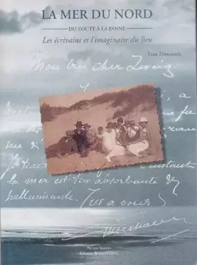 Couverture du produit · LA MER DU NORD TOME IV -  DU ZOUTE A LA PANNE -  " les écrivains et l'imaginaire du lieu "