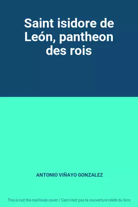 Couverture du produit · Saint isidore de León, pantheon des rois