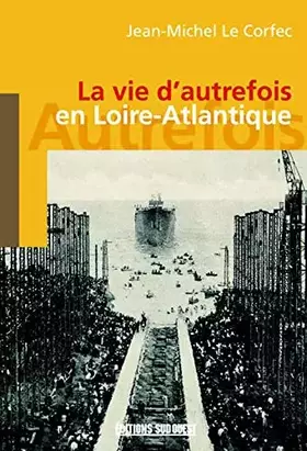 Couverture du produit · Loire-Atlantique (Vie D'Autrefois)