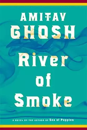 Couverture du produit · River of Smoke: A Novel (The Ibis Trilogy, 2)