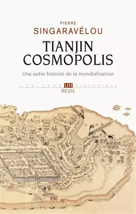 Couverture du produit · Tianjin Cosmopolis. Une autre histoire de la mondialisation