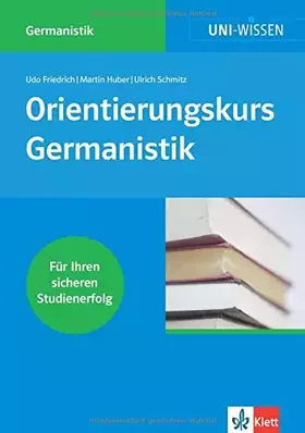 Couverture du produit · Orientierungskurs Germanistik: Für Ihren sicheren Studienerfolg (Uni-Wissen Germanistik)