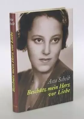 Couverture du produit · Beschütz mein Herz vor Liebe. Die Geschichte der Therese Rheinfeld. Roman.