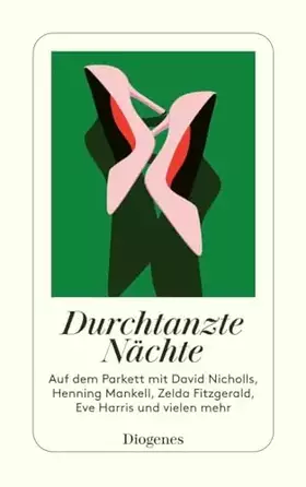 Couverture du produit · Durchtanzte Nächte: Auf dem Parkett mit David Nicholls, Henning Mankell, Zelda Fitzgerald, Eve Harris und vielen mehr (detebe)