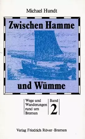 Couverture du produit · Wege und Wanderungen rund um Bremen, Band 2: Zwischen Hamme und Wümme