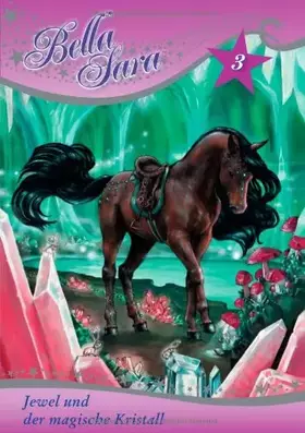 Couverture du produit · Bella Sara - Jewel und der magische Kristall: Band 3
