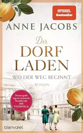 Couverture du produit · Der Dorfladen - Wo der Weg beginnt: Roman - Nach der TUCHVILLA die neue große Saga von SPIEGEL-Bestsellerautorin Anne Jacobs (D