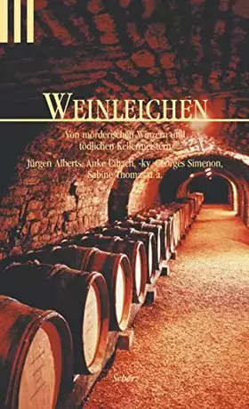 Couverture du produit · Weinleichen: Von mörderischen Winzern und tödlichen Kellermeistern (Scherz Taschenbuch allgemein)