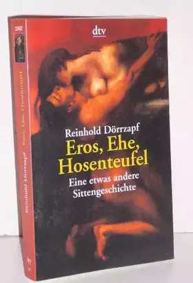 Couverture du produit · Eros, Ehe, Hosenteufel: Eine etwas andere Sittengeschichte (dtv Unterhaltung)