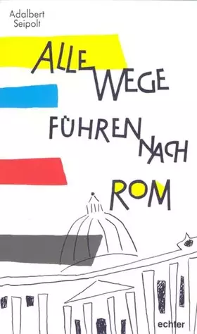 Couverture du produit · Alle Wege führen nach Rom