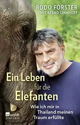 Couverture du produit · Ein Leben für die Elefanten: Wie ich mir in Thailand meinen Traum erfüllte