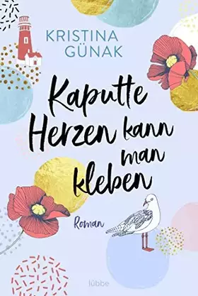 Couverture du produit · Kaputte Herzen kann man kleben: Roman