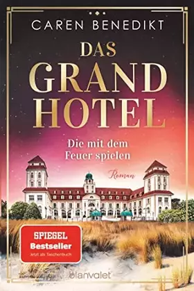 Couverture du produit · Das Grand Hotel - Die mit dem Feuer spielen: Roman (Die Grand-Hotel-Saga, Band 2)