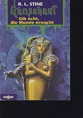 Couverture du produit · Gänsehaut / Gib Acht, die Mumie erwacht: Ab 10 Jahren