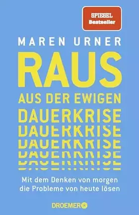 Couverture du produit · Raus aus der ewigen Dauerkrise: Mit dem Denken von morgen die Probleme von heute lösen