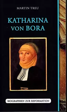 Couverture du produit · Katharina von Bora (Biographien zur Reformation)