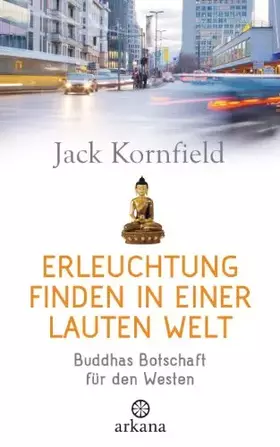 Couverture du produit · Erleuchtung finden in einer lauten Welt: Buddhas Botschaft für den Westen