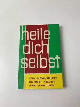 Couverture du produit · Heile Dich selbst von Krankheit, Sorge, Angst und Unglück