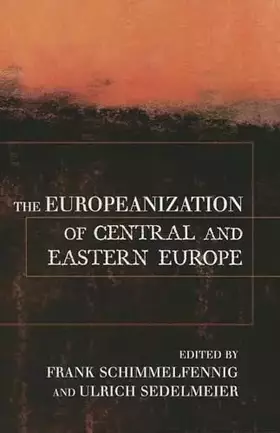 Couverture du produit · The Europeanization of Central and Eastern Europe (Cornell Studies in Political Economy)