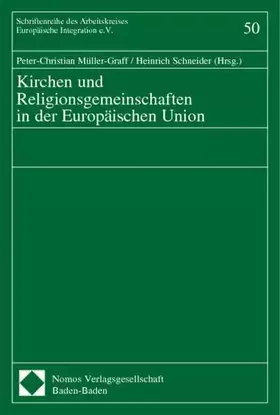 Couverture du produit · Kirchen und Religionsgemeinschaften in der Europäischen Union (Schriftenreihe des Arbeitskreises Europäische Integration e.V.)