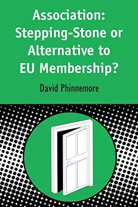 Couverture du produit · Association: Stepping-Stone or Alternative to EU Membership? (Contemporary European Studies)