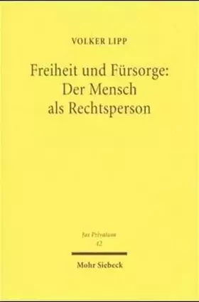 Couverture du produit · Freiheit und Fürsorge: Der Mensch als Rechtsperson: Zu Funktion und Stellung der rechtlichen Betreuung im Privatrecht (Jus Priv