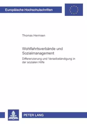 Couverture du produit · Wohlfahrtsverbände und Sozialmanagement: Differenzierung und Verselbständigung in der sozialen Hilfe: Differenzierung und Verse