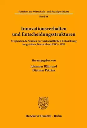 Couverture du produit · Innovationsverhalten und Entscheidungsstrukturen.: Vergleichende Studien zur wirtschaftlichen Entwicklung im geteilten Deutschl