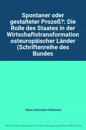 Couverture du produit · Spontaner oder gestalteter Prozeß?: Die Rolle des Staates in der Wirtschaftstransformation osteuropäischer Länder (Schriftenrei