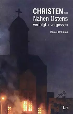 Couverture du produit · Die Christen des Nahen Ostens - verfolgt und vergessen