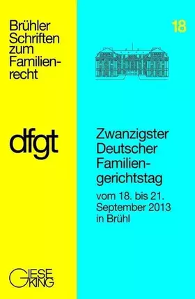 Couverture du produit · Ansprachen und Referate : Berichte und Ergebnisse der Arbeitskreise / Zwanzigster Deutscher Familiengerichtstag vom 18. bis 21.