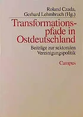 Couverture du produit · Transformationspfade in Ostdeutschland: Beiträge zur sektoralen Vereinigungspolitik (Schriften aus dem MPI für Gesellschaftsfor