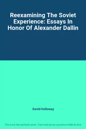 Couverture du produit · Reexamining The Soviet Experience: Essays In Honor Of Alexander Dallin
