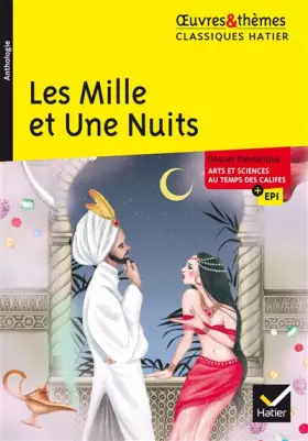 Couverture du produit · Les Mille et Une Nuits: suivi d'un dossier thématique « Arts et sciences au temps des califes »