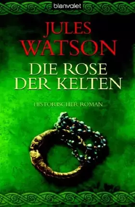 Couverture du produit · Die Rose der Kelten: Historischer Roman