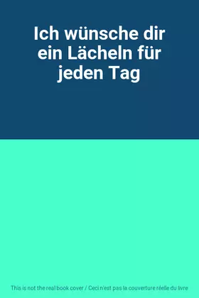 Couverture du produit · Ich wünsche dir ein Lächeln für jeden Tag