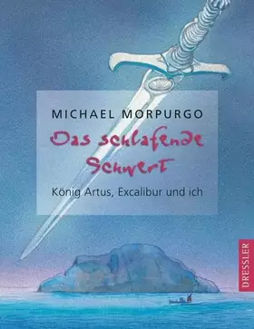 Couverture du produit · Das schlafende Schwert: König Artus, Excalibur und ich