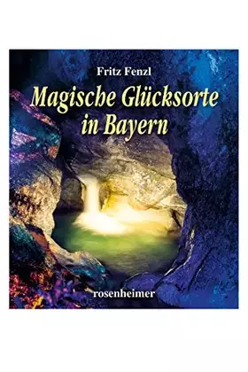 Couverture du produit · Magische Glücksorte in Bayern