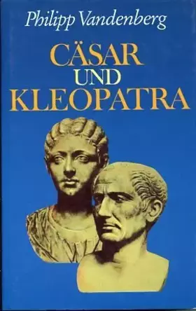 Couverture du produit · Cäsar und Kleopatra d. letzten Tage d. röm. Republik.