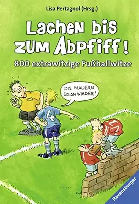 Couverture du produit · Lachen bis zum Abpfiff!: 800 extrawitzige Fußballwitze (Ravensburger Taschenbücher)