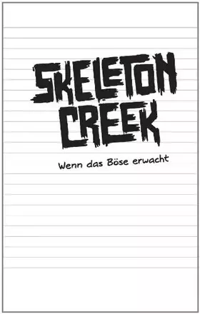 Couverture du produit · Skeleton Creek - Wenn das Böse erwacht: Band 1