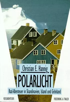 Couverture du produit · Polarlicht. Radabenteuer in Skandinavien, Island und Grönland (Reiseabenteuer)