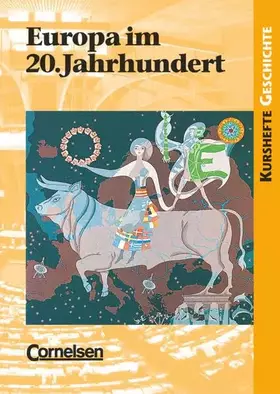 Couverture du produit · Kurshefte Geschichte - Allgemeine Ausgabe: Europa im 20. Jahrhundert - Die europäische Einigungsbewegung und das Europa der Men